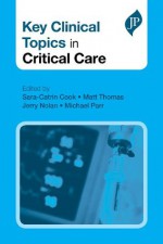 Key Clinical Topics in Critical Care - Cook