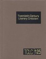 Twentieth-Century Literary Criticism, Volume 125 - Janet Witalec