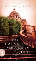 Das Haus der verlorenen Düfte: Roman (German Edition) - Melisse J. Rose, Gesine Schröder