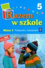 Razem w szkole podręcznik z ćwiczeniami część 5 - Jolanta Brzózka, Harmak Katarzyna, Izbińska Kamila i inni