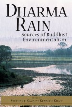 Dharma Rain: Sources of Buddhist Environmentalism - Stephanie Kaza, Kenneth Kraft