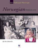 Norwegian Americans (Our Cultural Heritage) - Ann Heinrichs