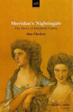 Sheridan's Nightingale: The Story Of Elizabeth Linley - Alan Chedzoy