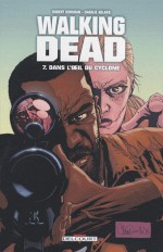 Dans l'oeil du cyclone (Walking Dead, #7) - Robert Kirkman, Charlie Adlard, Edmond Tourriol