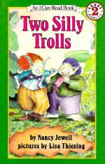 Two Silly Trolls - Nancy Jewell, Lisa Thiesing