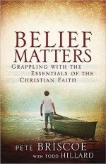 Belief Matters - Pete Briscoe, Todd Hillard