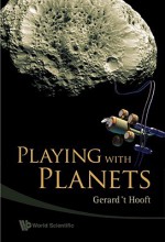 Playing with Planets - Gerard 't Hooft