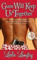 Guns Will Keep Us Together - Leslie Langtry