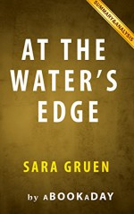 At the Water's Edge: by Sara Gruen | Summary & Analysis - aBookaDay, At the Water's Edge