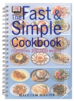 Fast and Simple Cookbook: Featuring 100,000 Menus - Malcolm Hillier