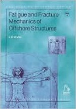 Fatigue and Fracture Mechanics of Offshore Structures - Linus Etube, Duncan Dowson