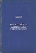 Svakidašnja jadikovka - Tin Ujević