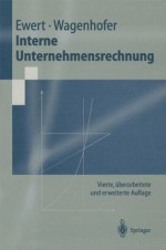 Interne Unternehmensrechnung (Springer-Lehrbuch) (German Edition) - Ralf Ewert, Alfred Wagenhofer