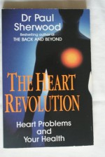 The Heart Revolution: Heart Problems and Your Health - Paul Sherwood