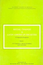 Social Change in Latin American Societies: A Comparative Perspective - Shmuel Noah Eisenstadt