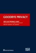 Ars Electronica 2007: Goodbye Privacy-Welcome to the Brave New World - Gerfried Stocker