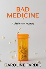 Bad Medicine (Lizzie Hart Mysteries Book 3) - Caroline Fardig