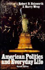 American Politics and Everyday Life - Robert D. Holsworth