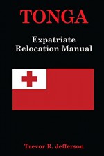 TONGA: Expatriate Relocation Guide - Trevor Jefferson