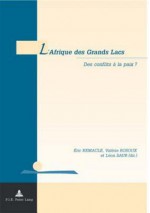 L'Afrique Des Grands Lacs: Des Conflits a la Paix ? - Eric Remacle, Valerie Rosoux, Leon Saur