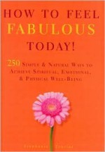 How to Feel Fabulous Today - Stephanie Tourles