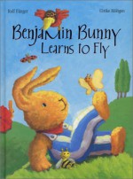 Benjamin Bunny Learns to Fly - Rolf Fanger, Ulrike Moltgen