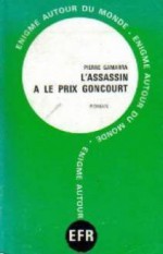 L'assassin a le prix Goncourt - Pierre Gamarra