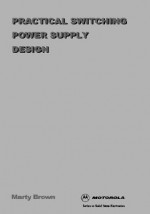 Practical Switching Power Supply Design - Marty Brown