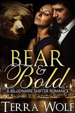 Bear & Bold: A BBW Billionaire Shifter Romance (Bears & Beauties Book 4) - Terra Wolf, Mercy May