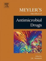 Meyler's Side Effects of Antimicrobial Drugs - Jeffrey K Aronson