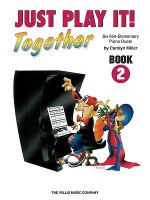 Just Play It! Together, Book Two: Six Mid-Elementary Level Piano Duets - Carolyn Miller