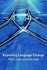 Exploring Language Change - Mari C. Jones, Ishtla Singh