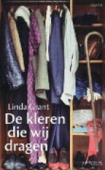 De kleren die wij dragen - Linda Grant, Wim Scherpenisse, Gerda Baardman