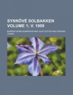 Synnove Solbakken (1; V. 1909) - Bjørnstjerne Bjørnson