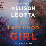 The Last Good Girl: A Novel - Allison Leotta, Simon & Schuster Audio, Tavia Gilbert