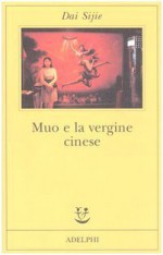 Muo e la vergine cinese - Sijie Dai, Angelo Bray, Marina di Leo