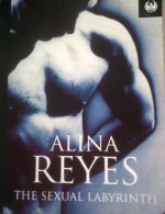 The Sexual Labyrinth - Alina Reyes