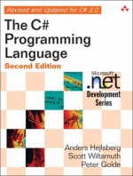 C# Programming Language, The (2nd Edition) - Anders Hejlsberg, Scott Wiltamuth, Peter Golde