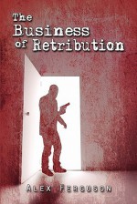 The Business of Retribution - Alex Ferguson