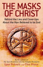 The Masks of Christ - Lynn Picknett, Clive Prince