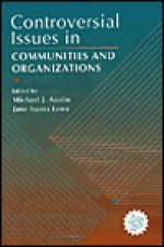 Controversial Issues in Communities and Organizations - Michael J. Austin