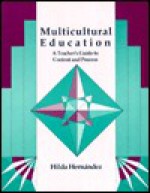 Multicultural Education: A Teachers Guide to Content and Process - Hilda Hernandez