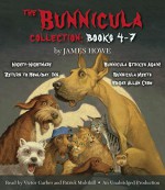 The Bunnicula Collection: Books 4-7: Nighty-Nightmare; Return to Howliday Inn; Bunnicula Strikes Again!; Bunnicula Meets Edgar Allan Crow - James Howe, Victor Garber, Patrick Mulvihill