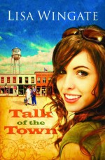 Talk of the Town - Lisa Wingate