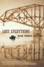 Lost Everything - Brian Francis Slattery