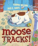 Moose Tracks! - Karma Wilson, Jack E. Davis