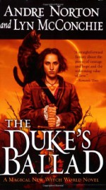 The Duke's Ballad - Andre Norton, Lyn McConchie