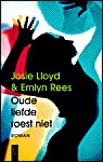 Oude liefde roest niet - Josie Lloyd, Emlyn Rees, Esther Ottens