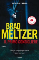 Il primo consigliere - Brad Meltzer, Alberto Cristofori