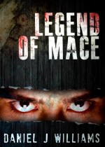 Legend of Mace (Mace of the Apocalypse) - Catt Dahman, Rachel Dooley